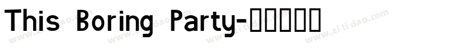 This Boring Party字体转换